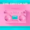 X - The Switch Up